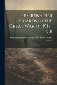 The Grenadier Guards in the Great war of 1914-1918