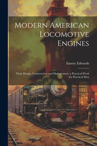 Modern American Locomotive Engines