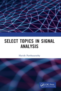 Select Topics in Signal Analysis