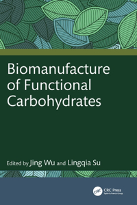 Biomanufacture of Functional Carbohydrates