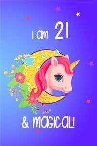 I Am 21 And Magical!