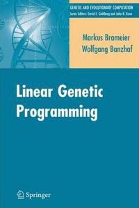 Linear Genetic Programming (Genetic and Evolutionary Computation) [Special Indian Edition - Reprint Year: 2020] [Paperback] Markus F. Brameier; Wolfgang Banzhaf
