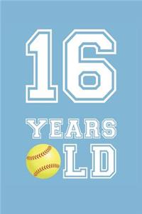 Softball Notebook - 16 Years Old Softball Journal - 16th Birthday Gift for Softball Player - Softball Diary
