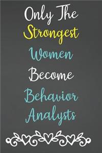 Only The Strongest Women Become Behavior Analysts