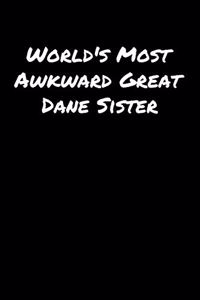 World's Most Awkward Great Dane Sister