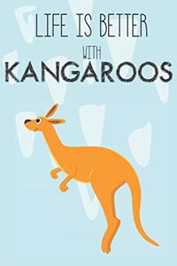 Life Is Better With Kangaroos