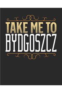 Take Me To Bydgoszcz
