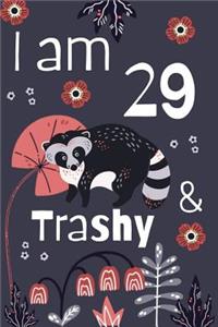 I Am 29 And Trashy