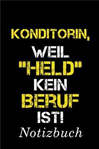 Konditorin Weil Held Kein Beruf Ist Notizbuch