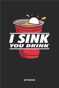 I Sink You Drink Notebook