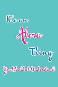 It's an Alora Thing You Wouldn't Understand