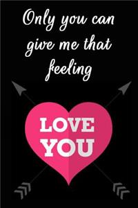 Only You Can Give Me That Feeling