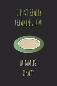 I Just Really Freaking Love Hummus ... Okay?