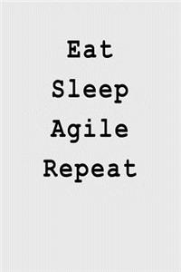 Eat Sleep Agile Repeat