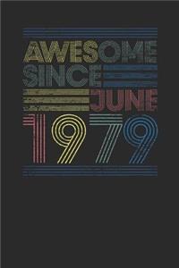 Awesome Since June 1979: Blank Lined Notebook / Journal (6 X 9) - June Birthday Gift and June Anniversary Gift