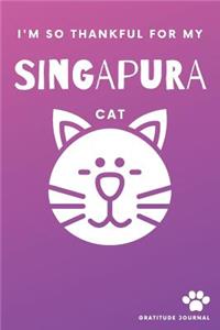 I'm So Thankful For My Singapura Cat Gratitude Journal