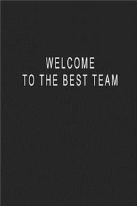Welcome To The Best Team