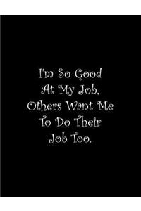 I'm So Good At My Job, Others Want Me To Do Their Job Too