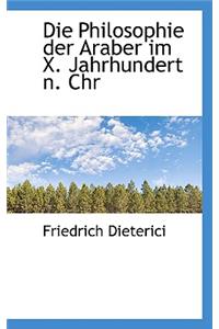 Die Philosophie Der Araber Im X. Jahrhundert N. Chr