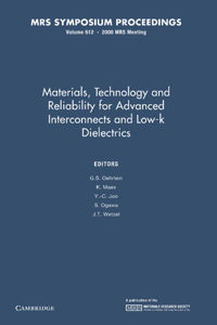 Materials, Technology and Reliability for Advanced Interconnects and Low-K Dielectrics: Volume 612