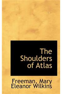 The Shoulders of Atlas