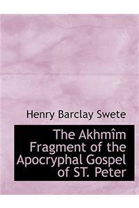 The Akhmim Fragment of the Apocryphal Gospel of St. Peter