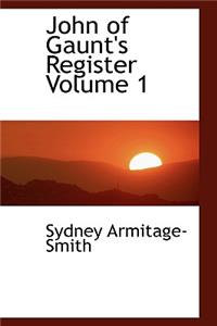 John of Gaunt's Register Volume 1