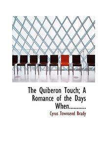 The Quiberon Touch; A Romance of the Days When...........