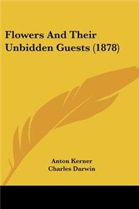Flowers And Their Unbidden Guests (1878)