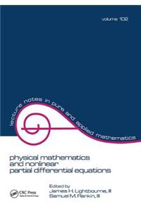 Physical Mathematics and Nonlinear Partial Differential Equations
