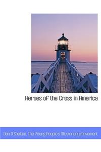 Heroes of the Cross in America