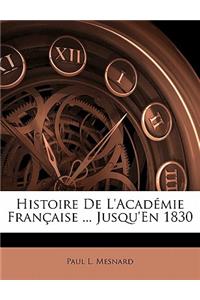 Histoire De L'académie Française ... Jusqu'en 1830