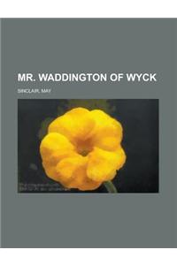 Mr. Waddington of Wyck