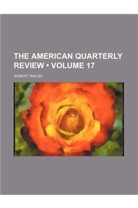 The American Quarterly Review (Volume 17)