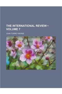 The International Review (Volume 7)