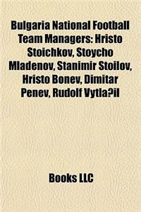 Bulgaria National Football Team Managers
