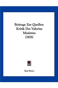 Beitrage Zur Quellen-Kritik Des Valerius Maximus (1876)