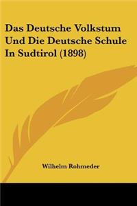 Deutsche Volkstum Und Die Deutsche Schule In Sudtirol (1898)