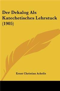 Dekalog Als Katechetisches Lehrstuck (1905)