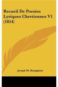 Recueil de Poesies Lyriques Chretiennes V1 (1854)