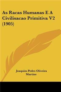 As Racas Humanas E A Civilisacao Primitiva V2 (1905)