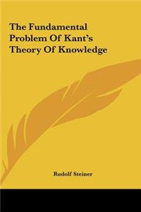 Fundamental Problem Of Kant's Theory Of Knowledge