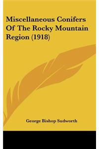 Miscellaneous Conifers of the Rocky Mountain Region (1918)