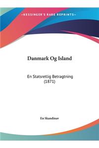 Danmark Og Island: En Statsretlig Betragtning (1871)