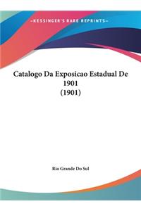 Catalogo Da Exposicao Estadual De 1901 (1901)