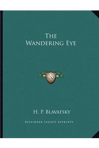 The Wandering Eye