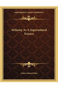 Alchemy As A Supernatural Science