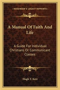 A Manual Of Faith And Life