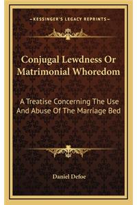 Conjugal Lewdness Or Matrimonial Whoredom
