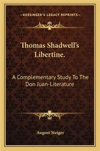 Thomas Shadwell's Libertine.